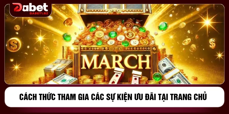 Cách thức tham gia các sự kiện ưu đãi tại trang chủ 