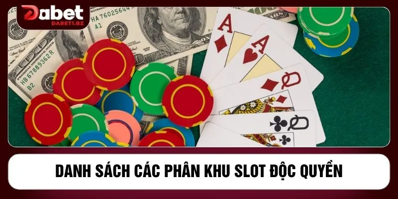 Danh sách các phân khu slot độc quyền