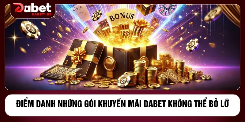 Điểm danh những gói khuyến mãi DABET không thể bỏ lỡ