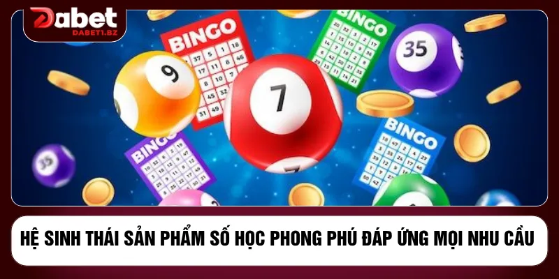 Hệ sinh thái sản phẩm số học phong phú đáp ứng mọi nhu cầu