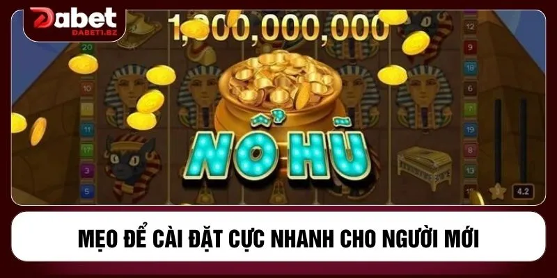 Mẹo để cài đặt cực nhanh cho người mới