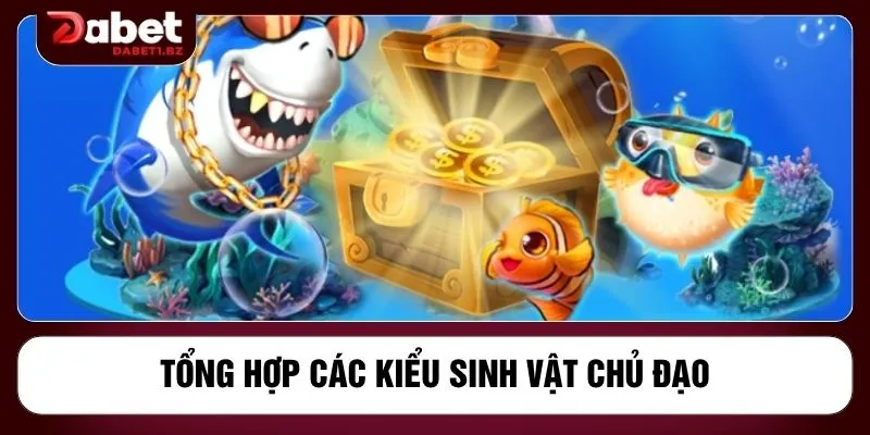Tổng hợp các kiểu sinh vật chủ đạo