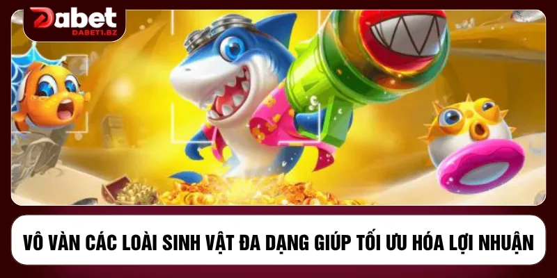 Vô vàn các loài sinh vật đa dạng giúp tối ưu hóa lợi nhuận